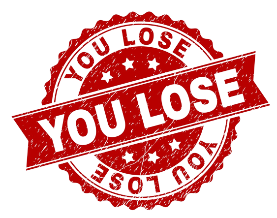 you lose